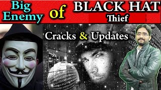 Cracks & Updates are Big Enemy of BLACK HAT Thief Detail Explained In Urdu/Hindi