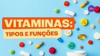 VITAMINAS | Tipos e funções