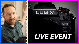 LUMIX GH6 Launch Event + Griffin&#39;s Live Commentary