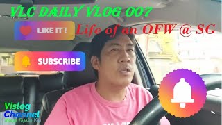 VLC daily vlog 007 - Life of an OFW @SG || Buhay OFW