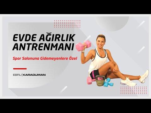 Spor Salonuna Gidemeyenler İçin Evde AĞIRLIK Antrenmanı! 💪🔥