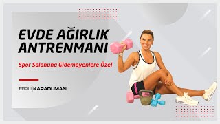 Spor Salonuna Gidemeyenler İçin Evde Ağirlik Antrenmanı 