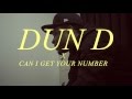 Dun D Can I Get Your Number Prod By Rymez OfficialDunD mp3