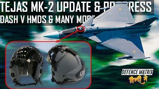 Tejas Mk2 Update & progress | Dash V HMD & Many more | हिंदी में