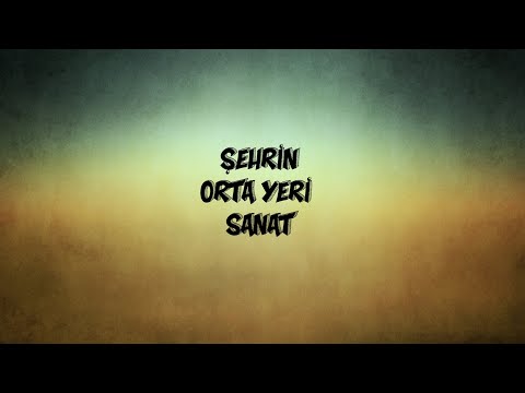 Şehrin Orta Yeri Sanat (8. Bölüm - Zafer Par)