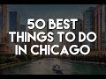 50 Best Things To Do in Chicago - Complete Travel Guide