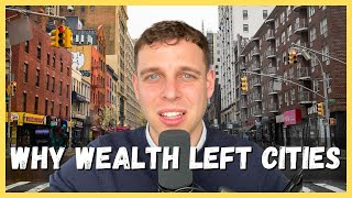 Why Wealth Left Cities