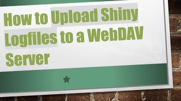 How to Upload Shiny Logfiles to a WebDAV Server