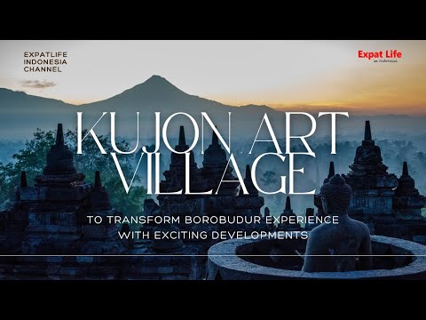 Kujon Art Village to Transform Borobudur Experience with Exciting Developments