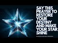 SAY THIS PRAYER TO RESTORE YOUR DESTINY AND MAKE YOUR STAR SHINE Cleophas Wanyama Ministries SAY THIS PRAYER TO RESTORE YOUR DESTINY AND MAKE YOUR STAR SHINE Cleophas Wanyama Ministries