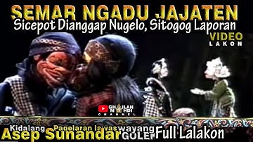 Semar Ngadu Jajaten,Wayang Golek Asep Sunandar Sunarya Full Video HD