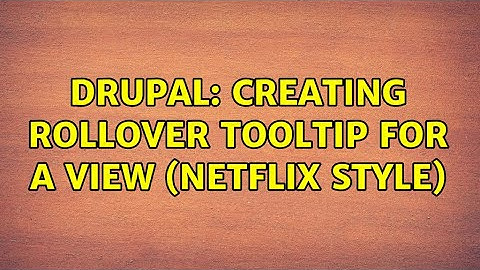 Drupal: Creating rollover tooltip for a view (Netflix Style)
