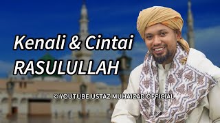 Kenali & Cintai RASULULLAH ﷺ | Pengajian Syamail Muhammadiyyah - Ustaz Muhaizad Muhammad