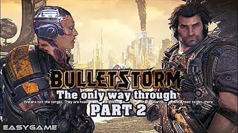 Bulletstorm, Act 4 Chapter 1 PART 2 The only way through PC Gameplay