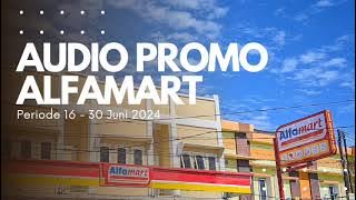 Audio Promo Alfamart periode 16 - 30 Juni 2024 (new)