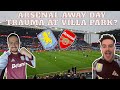 ARSENAL AWAY DAY TRAUMA AT VILLA PARK?