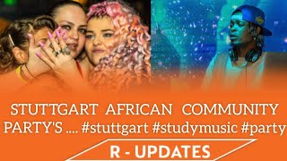 STUTTGART  AFRICAN COMMUNITY PARTY'S .... #stuttgart #studymusic #party