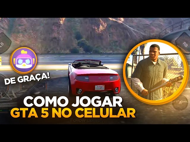 COMO JOGAR GTA 5 NO CELULAR ANDROID DE GRAÇA 