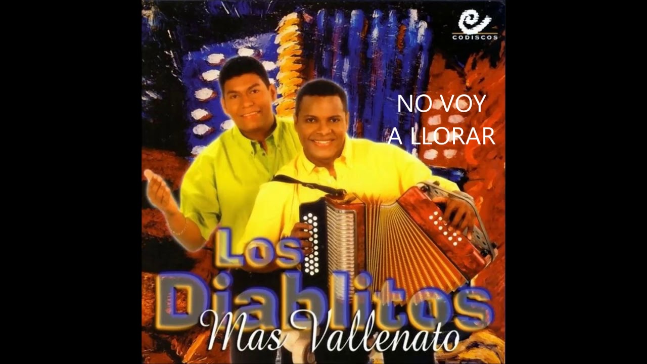 NO VOY A LLORAR LOS DIABLITOS - YouTube