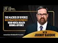 The Macros of Divorce - Best Practices to Protect Your Mental Health During a Divorce