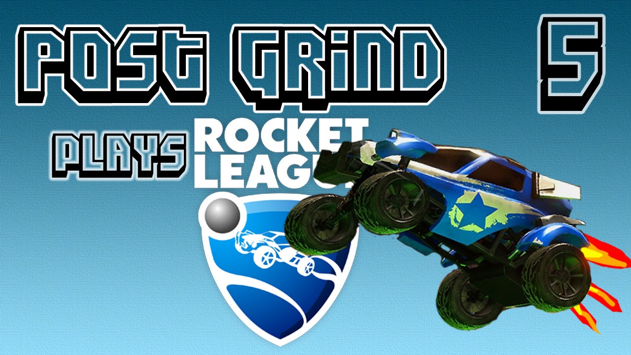 Post Grind: Rocket League - Ep.5 - YouTube