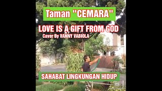 Love Is A Gift From God Cover By VANNY VABIOLA