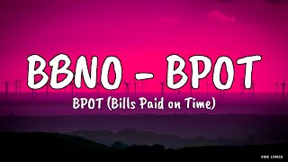 bbno_ - BPOT (Bills Paid on Time) [Lyrics]