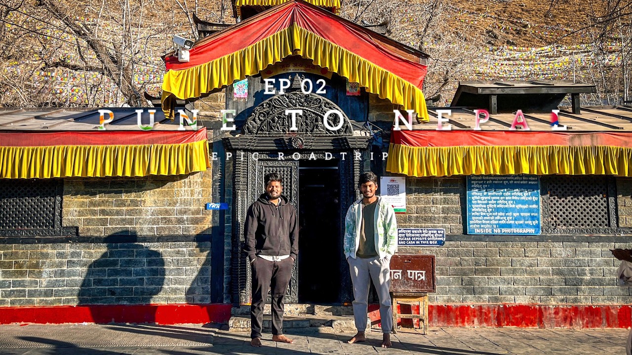 PUNE TO NEPAL | ROADTRIP | ADVENTURE | EPIC EXPERIENCE | EP-02