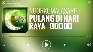 Noorkumalasari - Pulang Di Hari Raya [Lirik]