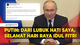 Isi Ucapan Presiden Putin di Hari Idul Fitri untuk Umat Islam di Rusia