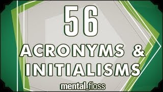 56 Acronyms and Initialisms  mental_floss on YouTube (Ep.7)