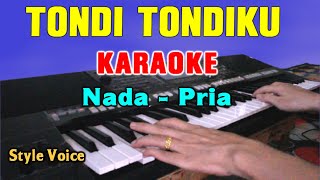 TONDI TONDIKU - KARAOKE BATAK | NADA PRIA || STYLE VOICE