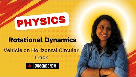 Rotational Dynamics | Application of UCM | Vehicle on Horizontal Circular Path | Physics