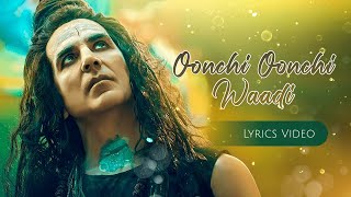 Oonchi Oonchi Waadi - OMG 2 | Akshay Kumar, Pankaj Tripathi, Yami Gautam | Hansraj Raghuwanshi