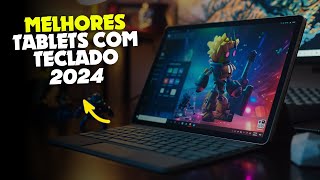 MELHORES TABLETS COM TECLADO 2024 [CUSTO BENEFÍCIO]