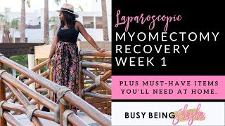 Laparascopic Myomectomy Recovery Week 1 Plus Helpful Recovery Tips