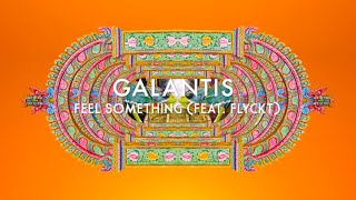 Watch Galantis Feel Something feat Flyckt video