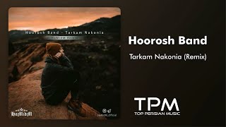 هوروش بند - ریمیکس آهنگ ترکم نکنیا||‌ Hoorosh Band - Tarkam Nakonia Remix Resimi