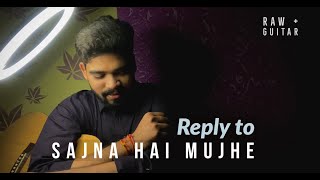 Sajna Hai Mujhe ( Reply ) - Cover By Ojashwi Dewangan | Male Version