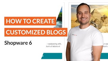 How to: Create Individual Blogs - Shopware 6 Tutorial