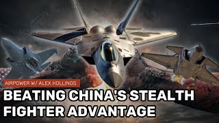Offsetting China's stealth fighter ADVANTAGE