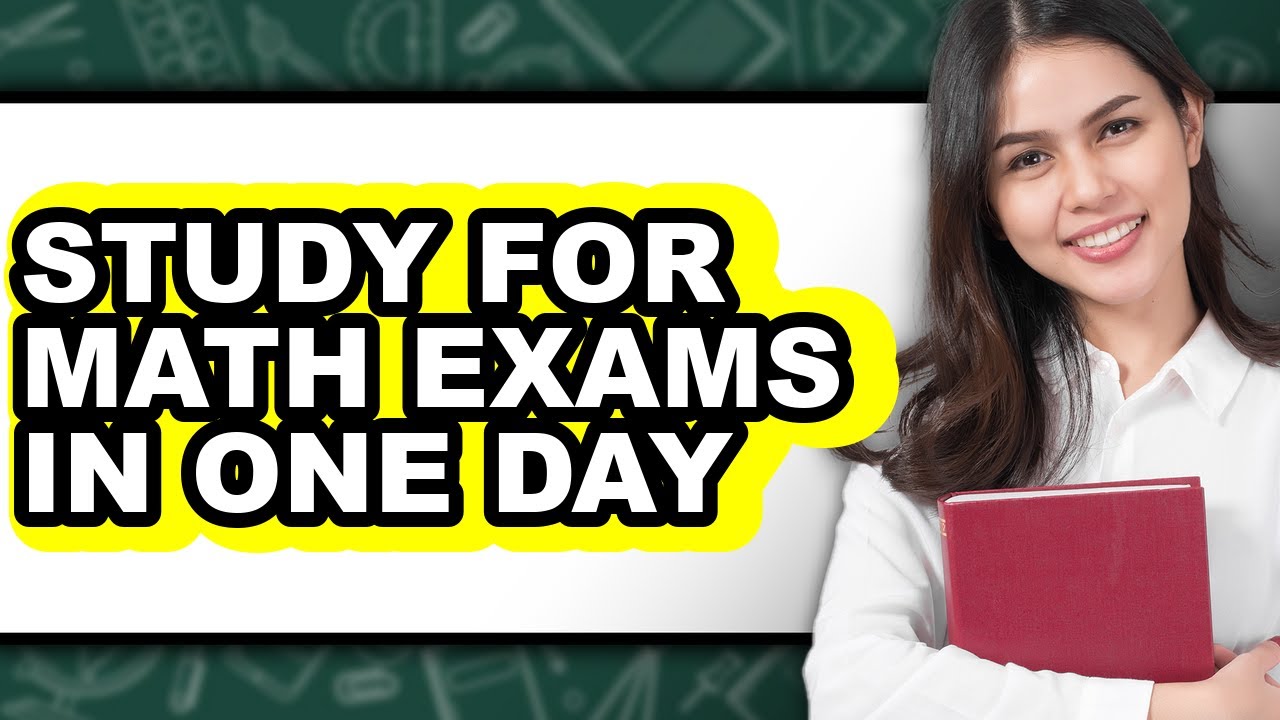 How To Study For Math Exams In One Day - Step By Step - YouTube