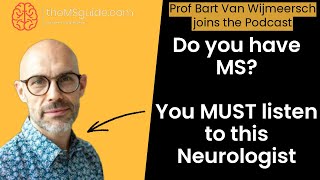 PODCAST  Prof Bart  An incredible insight into what you should expect from your MS Neurologist