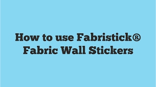 Full How to use Fabristick® Brilliant fabric wall stickers News