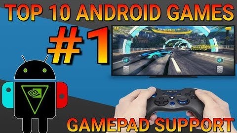 TOP 10 Android GAMES with GAMEPAD support - Part 1