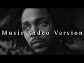 Kendrick Lamar - Count Me Out (Music Video Version)