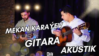 Mekan Karaýev Gitara Akustik