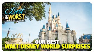 Our Best Walt Disney World Surprises | Best & Worst of Walt Disney World | 08/13/20