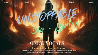 Sia - Unstoppable (Woman Voice - Lyrics) - Only Vocals || Halal version