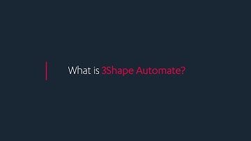 What is 3Shape Automate?
